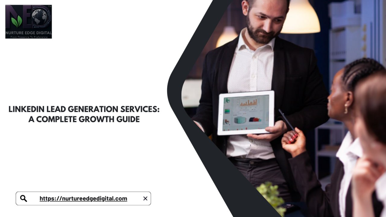 LinkedIn Lead Generation Services: A Complete Growth Guide