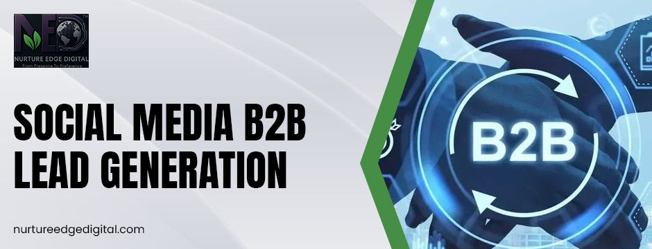 Social Media B2B Lead Generation That Converts Engagement into Revenue